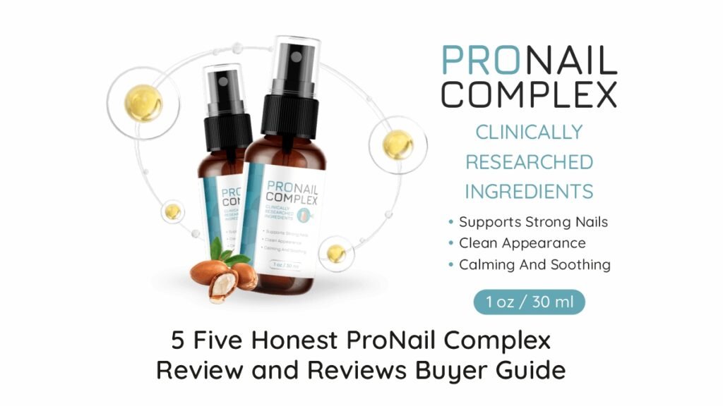Five honest ProNail Complex Review and Reviews buyer guide overview
