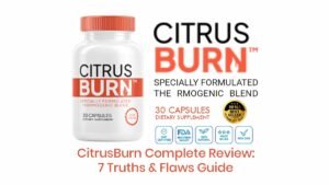 CitrusBurn Complete Review showing truths, flaws, benefits and side effects