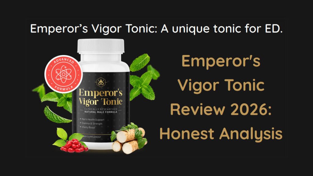 Emperor's Vigor Tonic Review 2026: Honest Analysis 28 Emperor's Vigor Tonic Review — men's vitality support supplement bottle